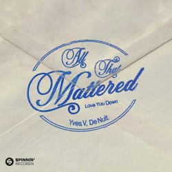 Portada Yves V & De Nuit - All That Mattered (Love You Down)
