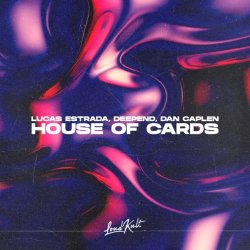 Portada Lucas Estrada & Deepend & Dan Caplen - House Of Cards