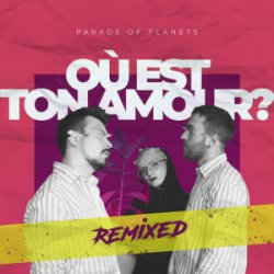 Portada Parade of Planets - Où Est Ton Amour? (Dj Sasha Born Extended Remix)