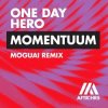 Portada One Day Hero - Momentuum (MOGUAI Remix) One Day Hero - Momentuum (MOGUAI Remix)