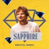 Portada Ed Sheeran - Sapphire (Mentol Remix) Ed Sheeran - Sapphire (Mentol Remix)