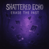 Portada Shattered Echo - Erase The Past Shattered Echo - Erase The Past