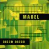 Обкладинка Mabel - Disco Disco (Disco-Radio Mix) Mabel - Disco Disco (Disco-Radio Mix)