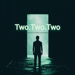 Portada Two.Two.Two - Do not Enter the Matrix