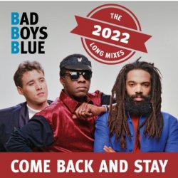 Portada Bad Boys Blue - Come Back And Stay (Reloaded)