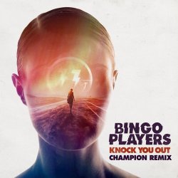 Portada Bingo Players - Knock You Out (Champion Remix)