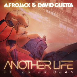 Portada Afrojack & David Guetta ft. Ester Dean - Another Life (Extended Mix)