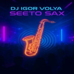 Portada DJ Igor Volya - Seeto Sax