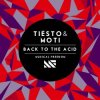 Portada Tiesto & MOTi - Back To The Acid (Original Mix) Tiesto & MOTi - Back To The Acid (Original Mix)