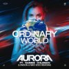 Portada Aurora feat. Naimee Coleman - Ordinary World (Original Radio Mix) Aurora feat. Naimee Coleman - Ordinary World (Original Radio Mix)