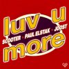 Portada Scooter & Paul Elstak & Joost - Luv U More Scooter & Paul Elstak & Joost - Luv U More