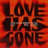 Portada Alok & ALTA & Robert Falcon & Jess Glynne - Love Has Gone Alok & ALTA & Robert Falcon & Jess Glynne - Love Has Gone