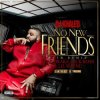 Portada DJ Khaled, Drake, Rick Ross, Lil Wayne - No New Friends (SFTB Remix) DJ Khaled, Drake, Rick Ross, Lil Wayne - No New Friends (SFTB Remix)
