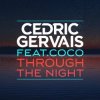 Portada Cedric Gervais feat. Coco - Through The Night (Radio Edit) Cedric Gervais feat. Coco - Through The Night (Radio Edit)