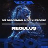 Portada DJ Spaceman & DJ X-Tromic - Regulus (Radio Mix) DJ Spaceman & DJ X-Tromic - Regulus (Radio Mix)
