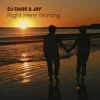 Portada Dj Dark & Jay - Right Here Waiting (Richard Marx) Dj Dark & Jay - Right Here Waiting (Richard Marx)