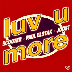 Portada Scooter & Paul Elstak & Joost - Luv U More