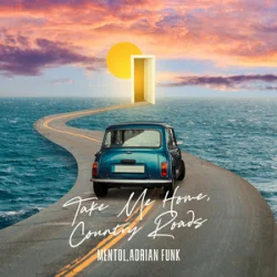 Portada John Denver - Take Me Home, Country Roads (Adrian Funk & Mentol Cover Remix)