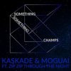 Portada Kaskade & Moguai feat. Zip Zip Through The Night - Something Something Champ Kaskade & Moguai feat. Zip Zip Through The Night - Something Something Champ