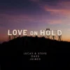 Portada Lucas & Steve & Oaks & Jaimes - Love On Hold Lucas & Steve & Oaks & Jaimes - Love On Hold