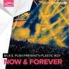 Portada M.I.K.E. Push pres. Plastic Boy - Now & Forever M.I.K.E. Push pres. Plastic Boy - Now & Forever
