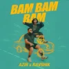 Portada Azir & Ravshik - Bam Bam Bam Azir & Ravshik - Bam Bam Bam