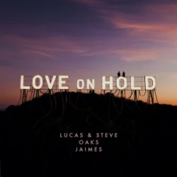 Portada Lucas & Steve & Oaks & Jaimes - Love On Hold
