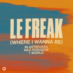 Portada Blasterjaxx & NileRodgers & 1World - Le Freak (Where I Wanna Be)