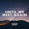 Portada Gareth Emery feat. Ben Gold - Until We Meet Again (Ben Nicky Remix) Gareth Emery feat. Ben Gold - Until We Meet Again (Ben Nicky Remix)
