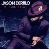 Portada Jason Derulo - If it Ain't Love Jason Derulo - If it Ain't Love