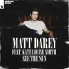 Portada Matt Darey feat. Kate Louise Smith - See The Sun (Dan Stone Remix) Matt Darey feat. Kate Louise Smith - See The Sun (Dan Stone Remix)