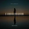 MASHB3AT. - L'Amour Toujours