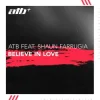 Portada ATB & Shaun Farrugia - Believe in Love ATB & Shaun Farrugia - Believe in Love