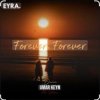 Portada Umar Keyn feat. Davvi & Mr Salama - Forever, Forever Umar Keyn feat. Davvi & Mr Salama - Forever, Forever