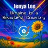 Portada Jenya Lee - Ukraine is a Beautiful Country Jenya Lee - Ukraine is a Beautiful Country