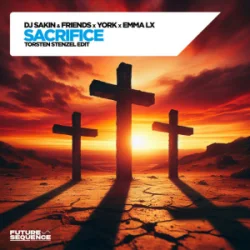 Portada DJ Sakin & Friends & YORK & EMMA LX - Sacrifice (Torsten Stenzel Edit)