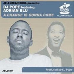 Portada DJ Pope Feat Adrian Blu - A Change is Gonna Come (DJ Pope's Pumpin Club Mix)