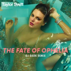 Portada Taylor Swift - The Fate of Ophelia (Dj Dark Remix)