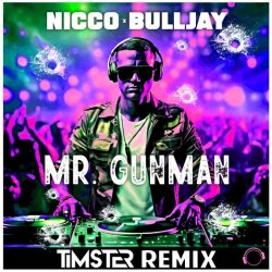 Portada Nicco & Bulljay - Mr Gunman (Timster Remix)