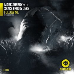 Portada Mark Sherry meets Space Frog & Derb - Follow Me (Psyburst Remix)