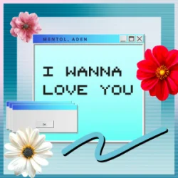 Portada Mentol & ADEN - I Wanna Love You