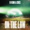 Portada Dj Remo & CERES - On The Low Dj Remo & CERES - On The Low