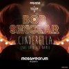 Portada Bob Sinclar - Cinderella (She Said Her Name) (Massivedrum Remix) Bob Sinclar - Cinderella (She Said Her Name) (Massivedrum Remix)