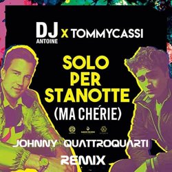 Portada Dj Antoine x TommyCassi - Solo Per Stanotte (Johnny Quattroquarti Remix)