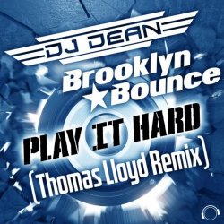 Portada DJ Dean & Brooklyn Bounce - Play It Hard (Thomas Lloyd Remix Edit)
