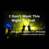 Portada Dougal & Gammer feat. Sally Jaxx - Dont Wan`t This Night To End Dougal & Gammer feat. Sally Jaxx - Dont Wan`t This Night To End