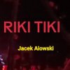 Portada Jacek Aiowski - Riki Tiki Jacek Aiowski - Riki Tiki