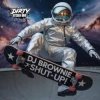 Portada DJ Brownie - Shut Up! DJ Brownie - Shut Up!