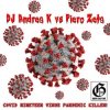 Portada DJ Andrea K vs Piero Zeta - Covid Nineteen Virus Pandemic Killer! (Original Mix) DJ Andrea K vs Piero Zeta - Covid Nineteen Virus Pandemic Killer! (Original Mix)