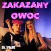 Dr. SWAG - ZAKAZANY OWOC